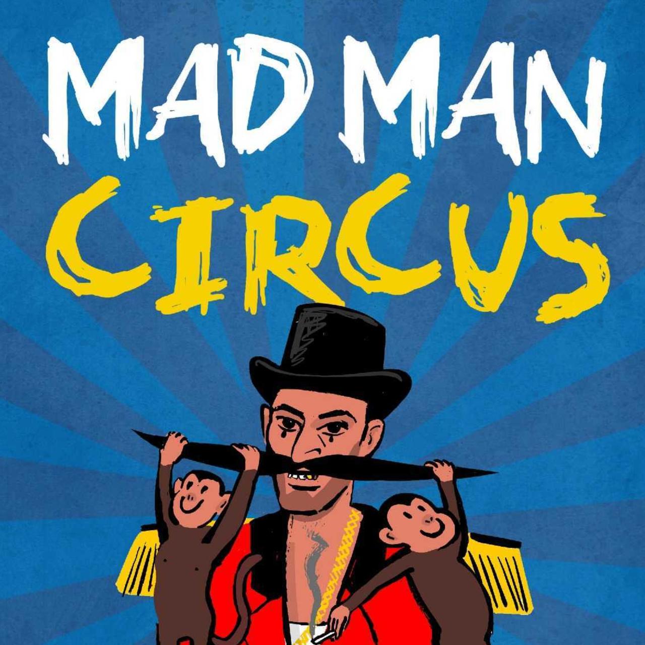 MAD MAN CIRCUS (Premiere)