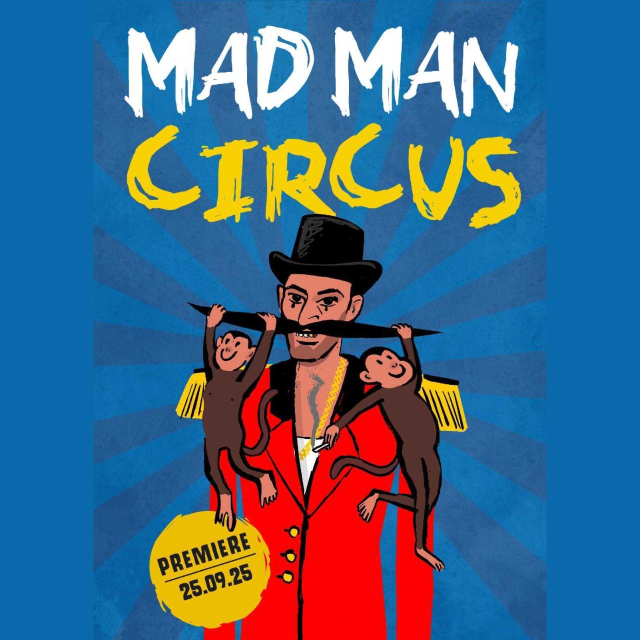 MAD MAN CIRCUS (Premiere)